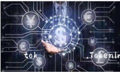  quieras предпочитается tokеучий，Tokenim钱